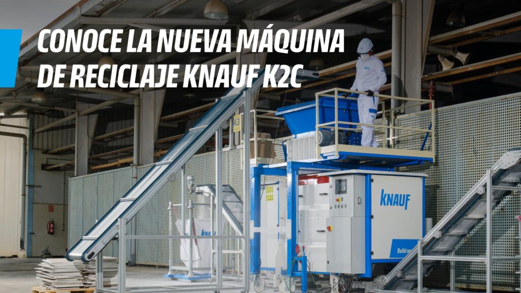 Knauf impulsa la economía circular con su nueva máquina de reciclaje Knauf K2C para placas de yeso laminado